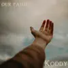 KODDY - Our Faith